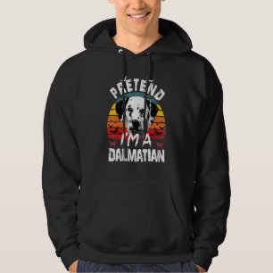 Pretend I'm A Dalmatian Costume Halloween Party Hoodie