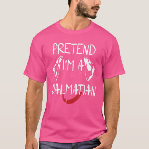 Pretend I'm A Dalmatian Costume Halloween Party T-Shirt