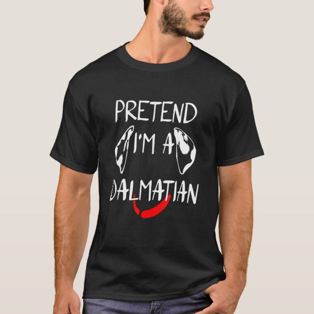 pretend I'm a dalmatian dog halloween lazy DIY cos T-Shirt (Front)
