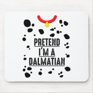 Pretend I'm A Dalmatian Halloween Costume Adult Ki Mouse Pad