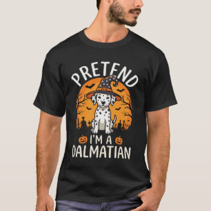 Pretend Im a Dalmatian Halloween Dog Costume T-Shirt