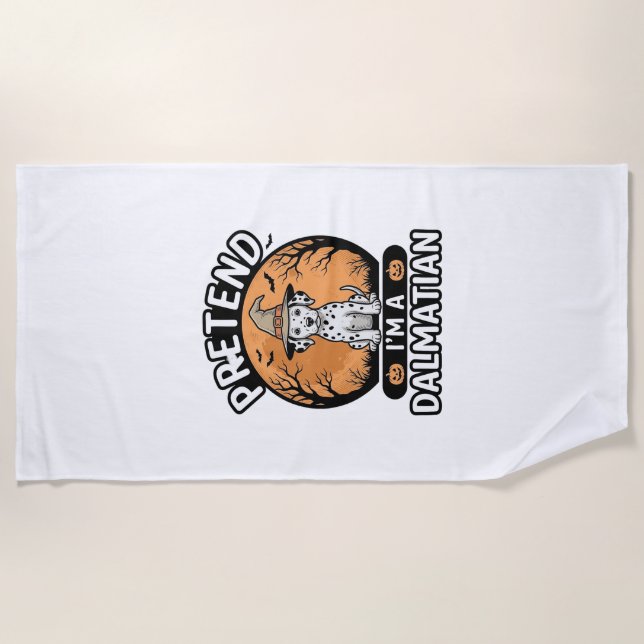 Pretend Im a Dalmatian Halloween Dog Design_1 Beach Towel (Front)