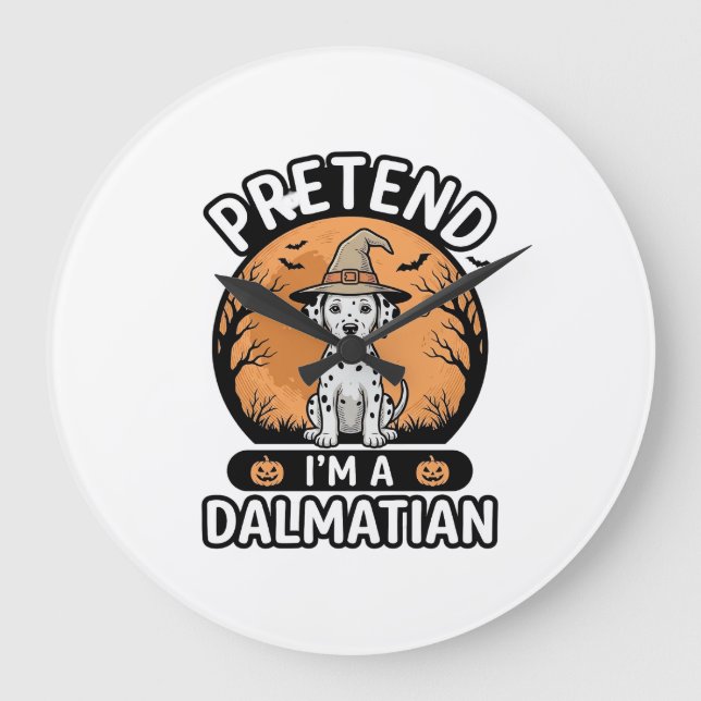 Pretend Im a Dalmatian Halloween Dog Design_1 Large Clock (Front)