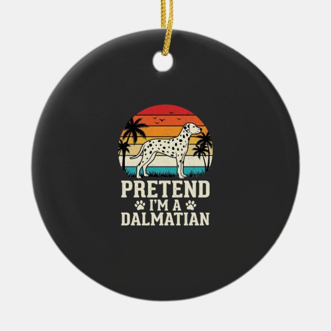 Pretend I'm A Dalmatian Retro Dog Ceramic Tree Decoration (Front)