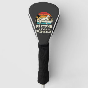 Pretend I'm A Dalmatian Retro Dog Golf Head Cover