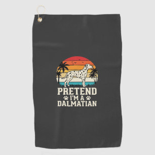 Pretend I'm A Dalmatian Retro Dog Golf Towel