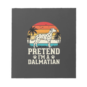 Pretend I'm A Dalmatian Retro Dog Notepad