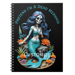 Pretend I'm A Dead Mermaid Thunder_Cove Notebook