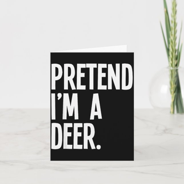 Pretend I'm A Deer Funny Halloween Party Costume  Card (Front)