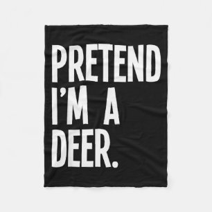 Pretend I'm A Deer Funny Halloween Party Costume  Fleece Blanket