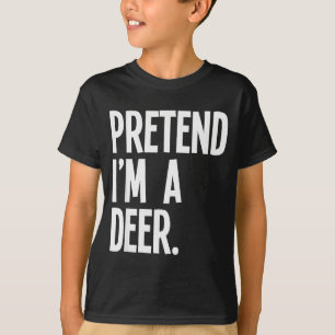 Pretend I'm A Deer Funny Halloween Party Costume T-Shirt