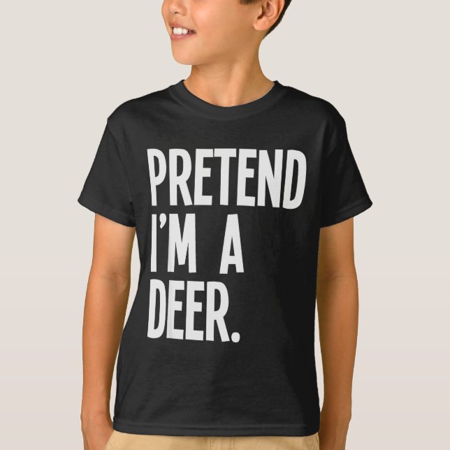 Pretend I'm A Deer Funny Halloween Party Costume  T-Shirt (Front)