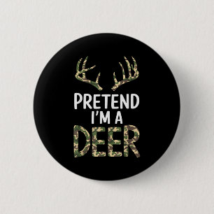 Pretend I'm A Deer Lazy Mens Womens Funny Hallowee 6 Cm Round Badge