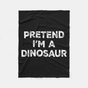 Pretend I'm A Dinosaur Lazy Halloween Costume Fleece Blanket