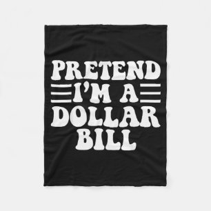 Pretend I'm A Dollar Bill - Unique Funny Halloween Fleece Blanket