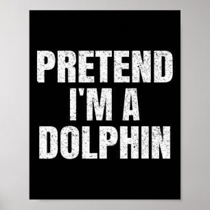 Pretend I'm A Dolphin Easy Halloween Family Group  Poster