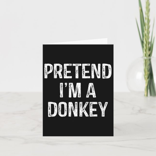 Pretend I'm A Donkey Funny Joke Humour Saying Puns Card (Front)