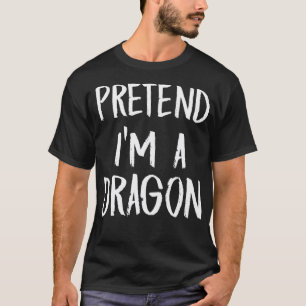 Pretend I'm A Dragon Costume Funny Halloween Party T-Shirt