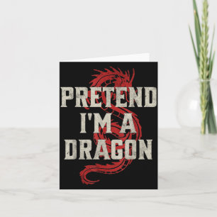 Pretend I'm A Dragon Funny Lazy Halloween Costume  Card