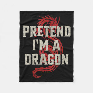 Pretend I'm A Dragon Funny Lazy Halloween Costume  Fleece Blanket