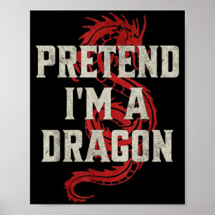 Pretend I'm A Dragon Funny Lazy Halloween Costume  Poster