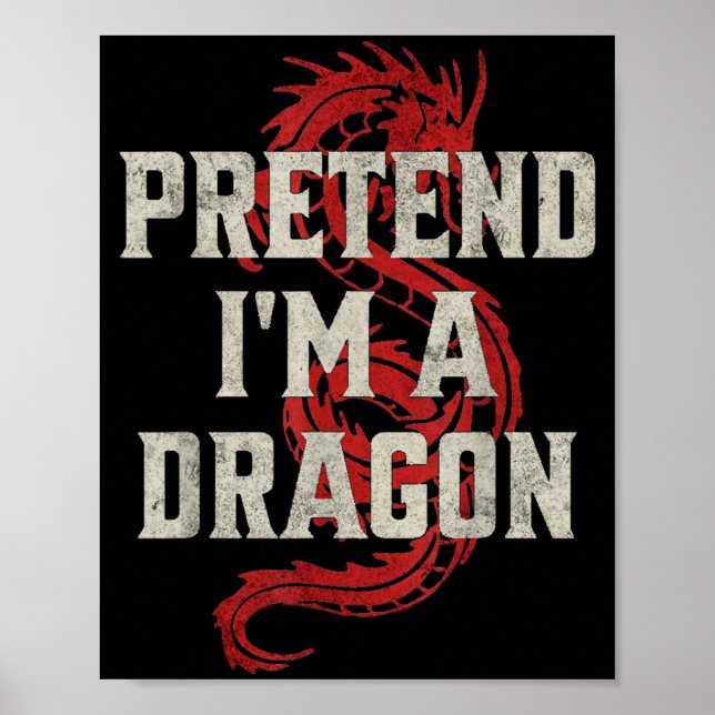 Pretend I'm A Dragon Funny Lazy Halloween Costume  Poster (Front)