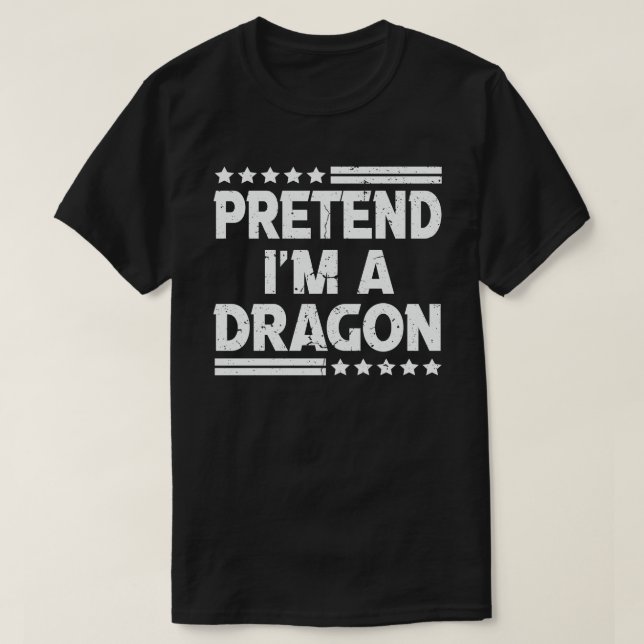 Pretend I'm A Dragon Funny Lazy Halloween Costume T-Shirt (Design Front)