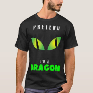 Pretend I'm A Dragon Halloween Costume Matching G T-Shirt