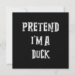 Pretend Im A Duck Halloween Costume Couples Invitation