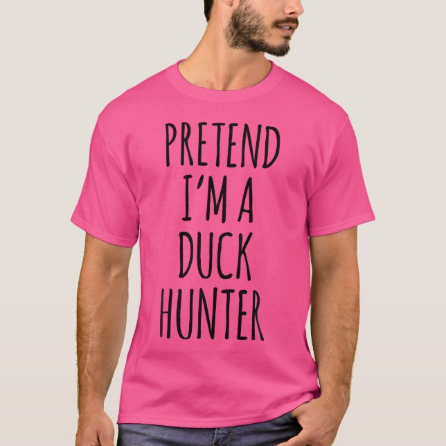 Pretend I'M A Duck Hunter Funny Halloween Animal T-Shirt (Front)