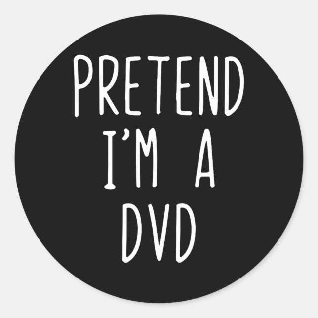Pretend I'm A Dvd Costume Halloween Funny Lazy Adu Classic Round Sticker (Front)