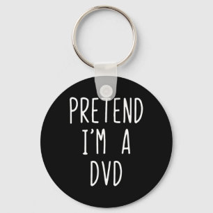 Pretend I'm A Dvd Costume Halloween Funny Lazy Adu Key Ring