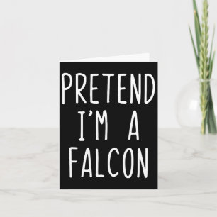 Pretend I'm A Falcon Costume Halloween Funny Lazy  Card