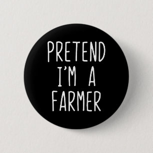 Pretend I'm A Farmer Costume Halloween Funny Lazy 6 Cm Round Badge