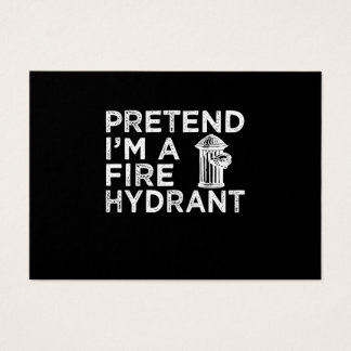 Pretend Im A Fire Hydrant | Funny Firefighter Gift