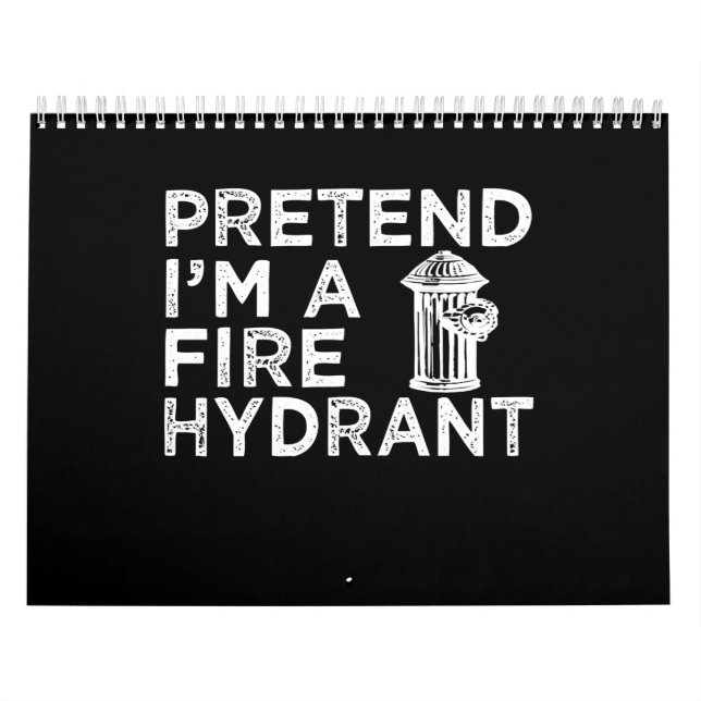 Pretend Im A Fire Hydrant | Funny Firefighter Gift Calendar (Cover)