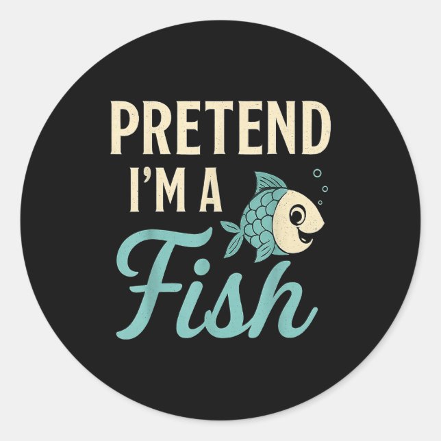 Pretend I'm A Fish Funny Lazy Costume Party Easy H Classic Round Sticker (Front)