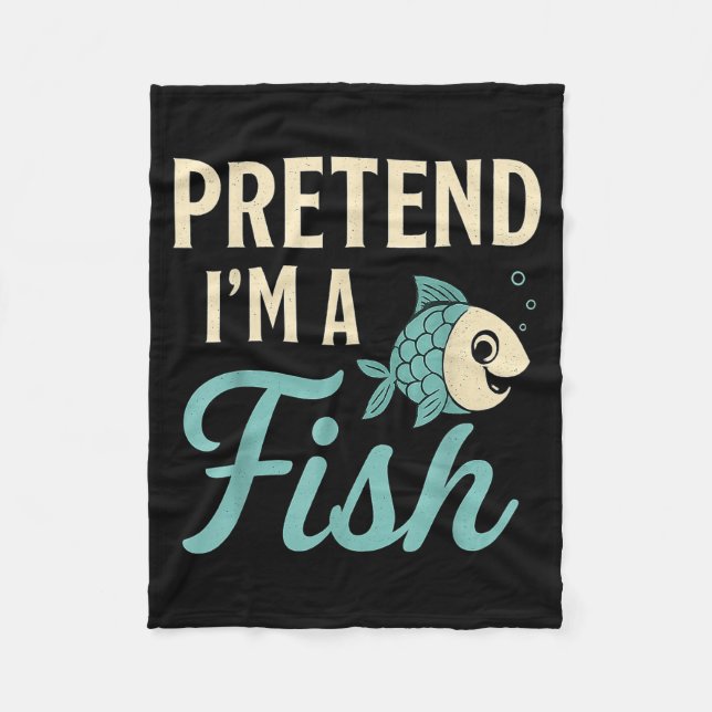 Pretend I'm A Fish Funny Lazy Costume Party Easy H Fleece Blanket (Front)