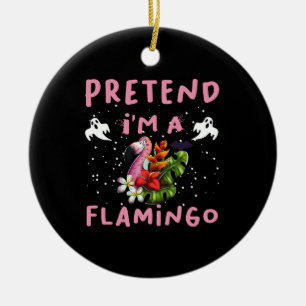Pretend I'm A Flamingo Funny Halloween Costume Ceramic Tree Decoration