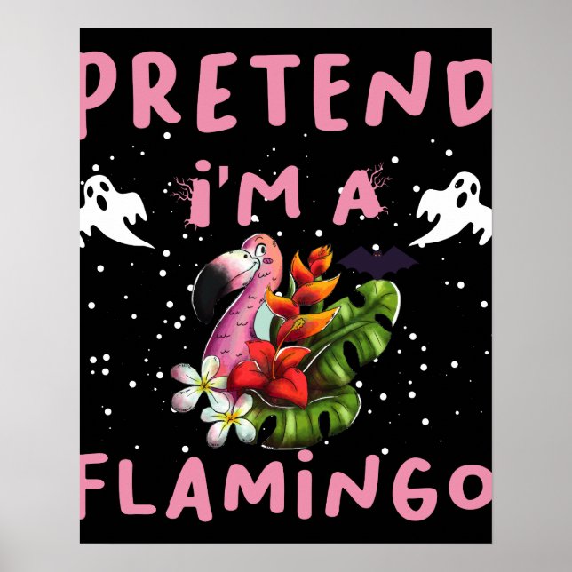 Pretend I'm A Flamingo Funny Halloween Costume Poster (Front)