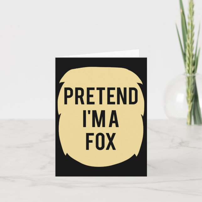 Pretend I'm A Fox Costume Funny Halloween Party  Card (Front)