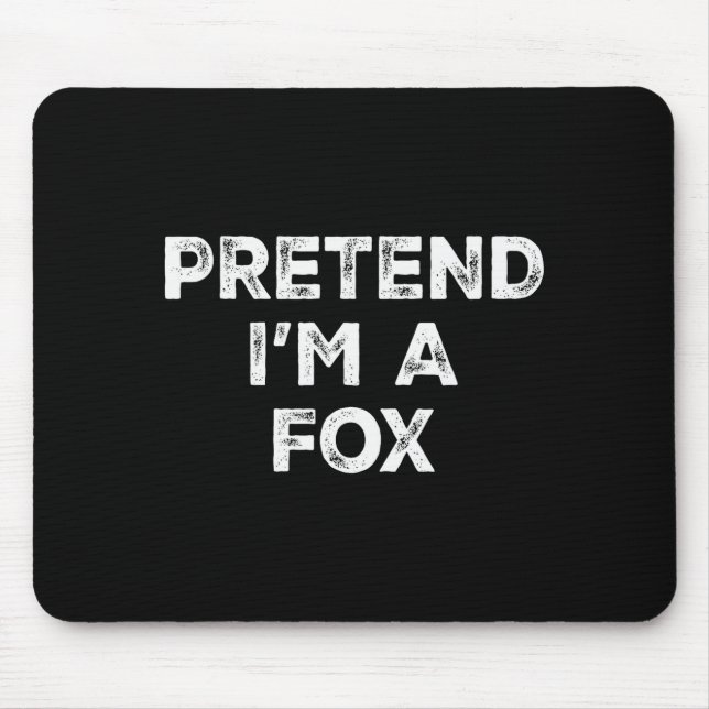 Pretend I'm A Fox Lazy Halloween Costume  Mouse Pad (Front)