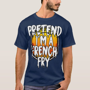 Pretend Im A French Fry Funny Lazy Halloween Costu T-Shirt