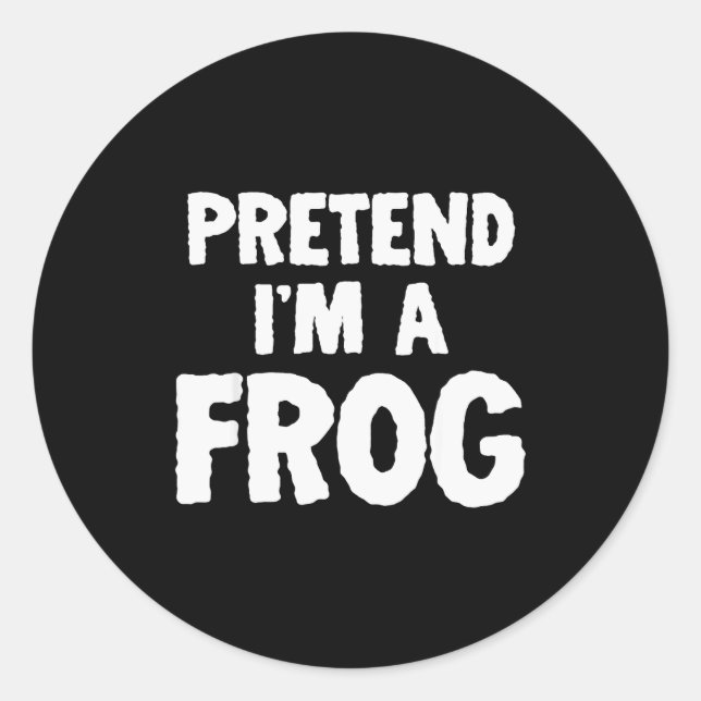 Pretend I'm A Frog Funny Halloween Costume Humor  Classic Round Sticker (Front)