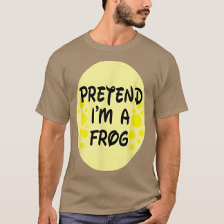Pretend Im A Frog lazy Halloween Costume Party Fun T-Shirt