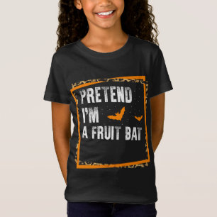 Pretend I'm A Fruit Bat Easy Lazy Halloween Costum T-Shirt
