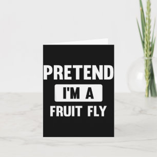 Pretend I'm A Fruit Fly Funny Halloween Costume  Card