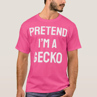 Pretend I'M A Gecko Party Funny Halloween Gecko T-Shirt