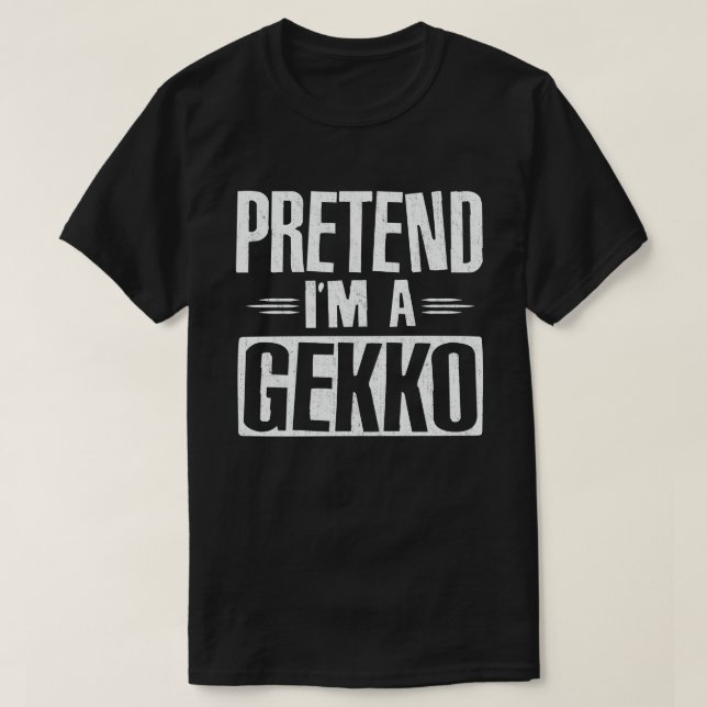  Pretend I'm A Gekko Easy Lazy Halloween Costume T-Shirt (Design Front)
