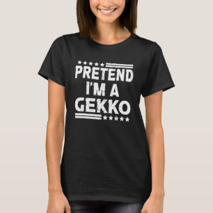 Pretend I'm A Gekko  Halloween Costume Party 2 T-Shirt